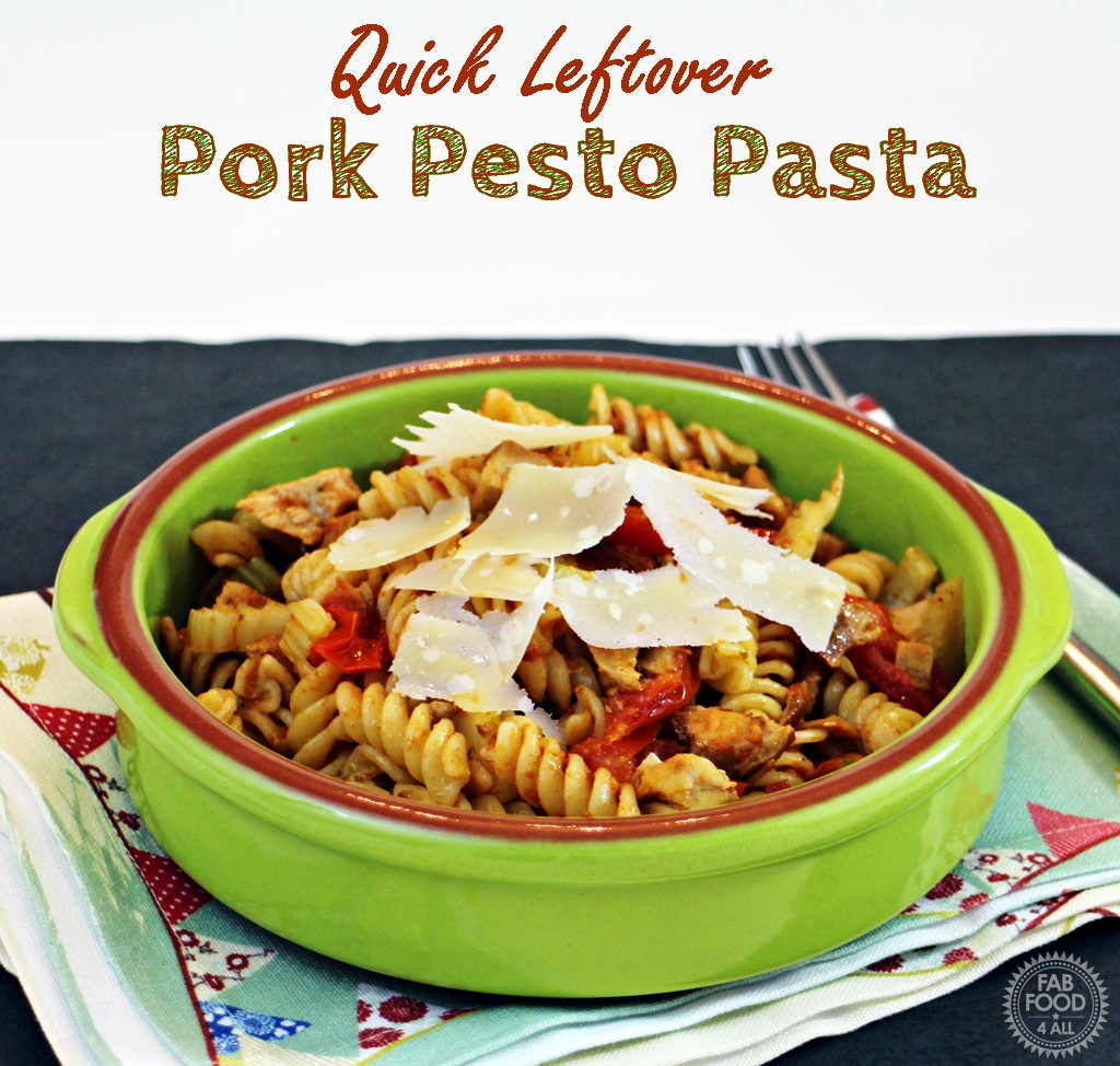 Quick Leftover Pork Pesto Pasta - Fab Food 4 All