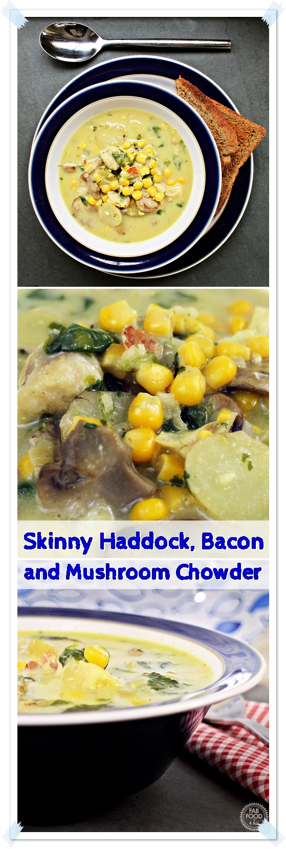 Skinny Haddock, Bacon and Mushroom Chowder - Fab Food 4 All