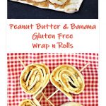 Peanut Butter and Banana Wrap n Rolls Pinterest image.