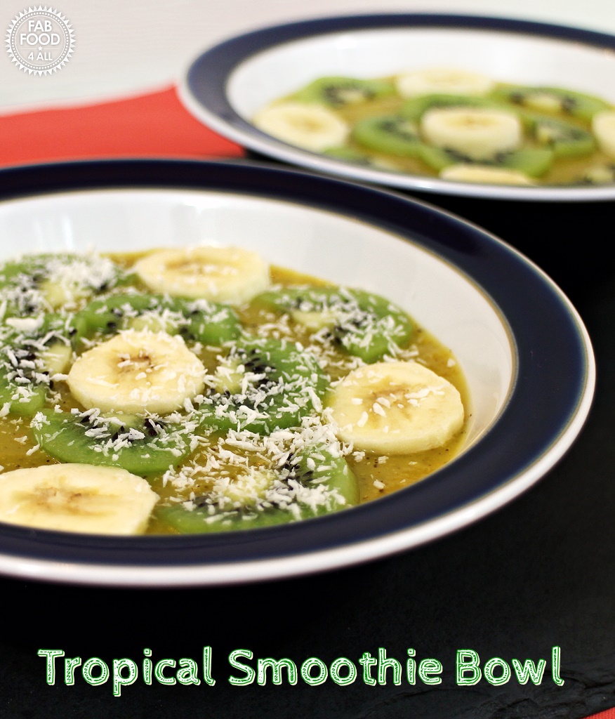 Tropical Smoothie Bowl - Fab Food 4 All