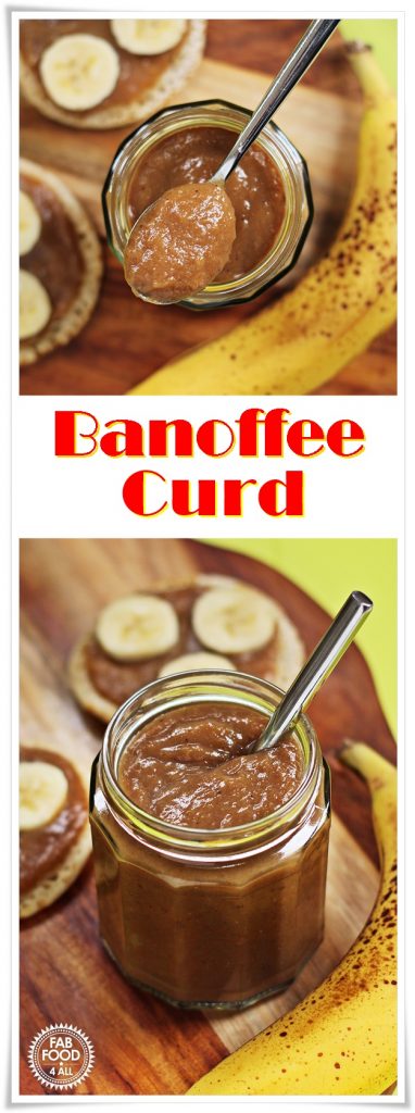 Quick Banoffee Curd (Banana & Toffee Curd) all the taste of Banoffee Pie in a jar!- Fab Food 4 All #banana #banoffee #curd #preserve
