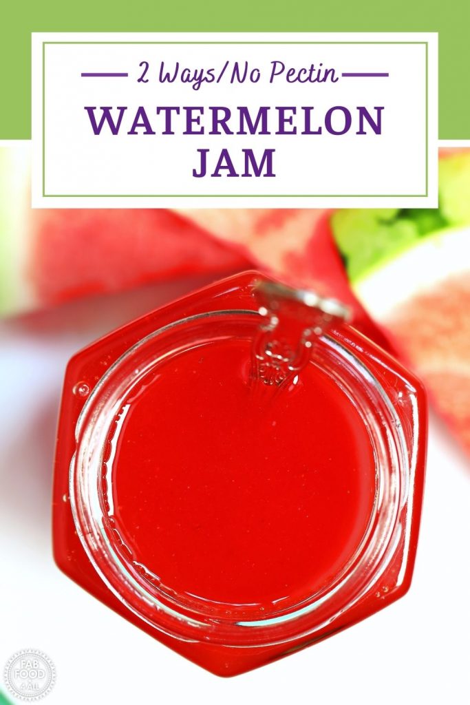 Watermelon Jam 2 Ways Pinterest Image.