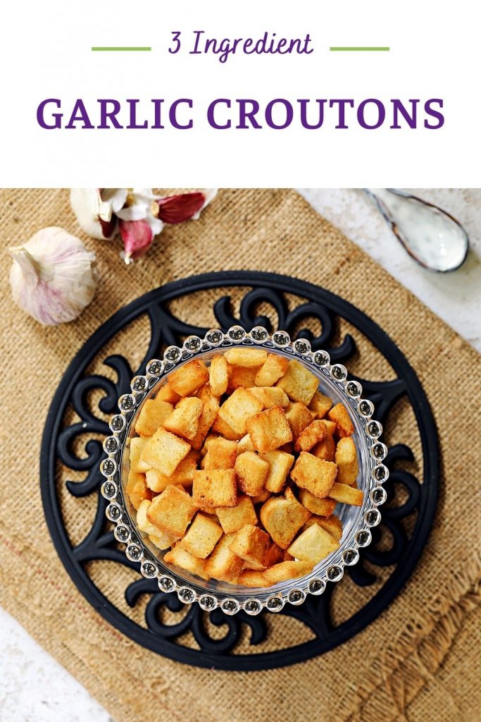 3 Ingredient Easy Garllic Croutons Pinterest image